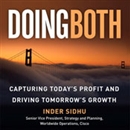 Doing Both: Capturing Today's Profit and Driving Tomorrow's Growth by Inder Sidhu