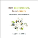 Born Entrepreneurs, Born Leaders by Scott Shane