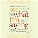 See What I'm Saying: The Extraordinary Powers of Our Five Senses by Lawrence D. Rosenblum