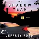 The Shadow Year by Jeffrey Ford