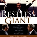 Restless Giant: The United States from Watergate to Bush v. Gore by James T. Patterson