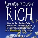 Serendipitously Rich by Madeleine Kay