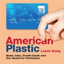 American Plastic: Boob Jobs, Credit Cards and Our Quest for Perfection by Laurie Essig