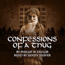 Confessions of a Thug by Philip M. Taylor
