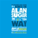 The Unauthorized Guide to Doing Business the Alan Sugar Way by Emma Murray
