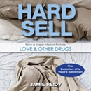 Hard Sell: The Evolution of a Viagra Salesman by Jamie Reidy