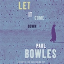 Let It Come Down by Paul Bowles