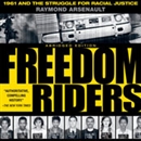 Freedom Riders: 1961 and the Struggle for Racial Justice by Raymond Arsenault