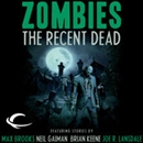 Zombies: The Recent Dead by Neil Gaiman