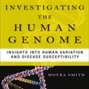 Investigating the Human Genome by Moyra Smith