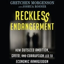 Reckless Endangerment by Gretchen Morgenson