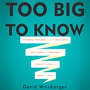 Too Big To Know by David Weinberger