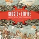 Ghosts of Empire: Britain's Legacies in the Modern World by Kwasi Kwarteng
