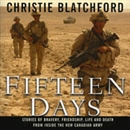 Fifteen Days by Christie Blatchford