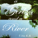 A Girl and a River by Usha K.R.