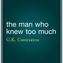 The Man Who Knew Too Much by G.K. Chesterton