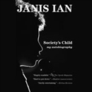 Society's Child: My Autobiography by Janis Ian