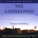 The Gatekeepers: Inside the Admissions Process of a Premier College by Jacques Steinberg