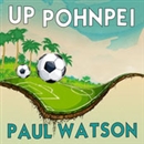 Up Pohnpei by Paul Watson