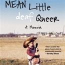 Mean Little Deaf Queer: A Memoir by Terry Galloway