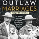 Outlaw Marriages by Rodger Streitmatter