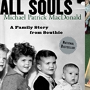 All Souls: A Family Story from Southie by Michael MacDonald