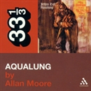 Jethro Tull's 'Aqualung' by Allan Moore