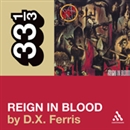 Slayer's 'Reign in Blood' by D.X. Ferris