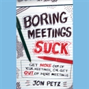 Boring Meetings Suck by Jon Petz