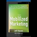 Mobilized Marketing by Jeff Hasen
