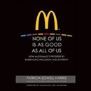 None of Us Is as Good as All of Us by Patricia Sowell Harris