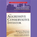 The Aggressive Conservative Investor by Martin J. Whitman