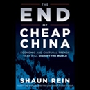 The End of Cheap China by Shaun Rein