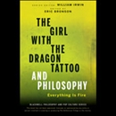 The Girl with the Dragon Tattoo and Philosophy by William Irwin