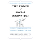The Power of Social Innovation by Stephen Goldsmith