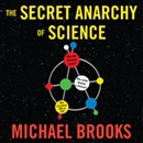 The Secret Anarchy of Science: Free Radicals by Michael Brooks