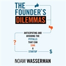The Founder's Dilemmas by Noam Wasserman