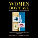 Women Don't Ask: Negotiation and the Gender Divide by Linda Babcock