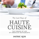 The Last Days of Haute Cuisine by Patric Kuh
