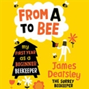 From A to Bee by James Dearsley