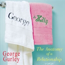 George & Hilly: The Anatomy of a Relationship by George Gurley