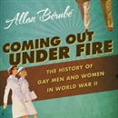 Coming Out Under Fire by Allan Berube