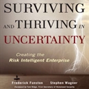 Surviving and Thriving in Uncertainty by Frederick Funston