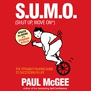 S.U.M.O (Shut Up, Move On) by Paul McGee