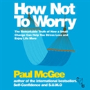 How Not to Worry by Paul McGee