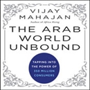The Arab World Unbound by Vijay Mahajan