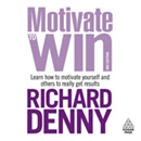 Motivate to Win by Richard Denny