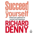 Succeed for Yourself by Richard Denny