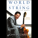 World on a String: A Musical Memoir by John Pizzarelli