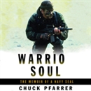 Warrior Soul: The Memoir of a Navy SEAL by Chuck Pfarrer